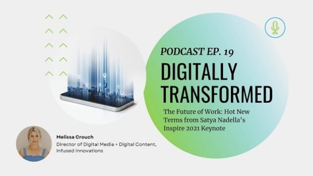 Ep. 19 The Future of Work: Hot New Terms from Satya Nadella’s Inspire 2021 Keynote 1