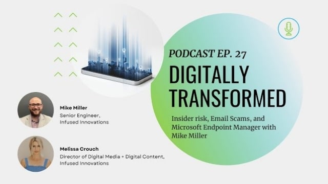 Ep. 27 Insider risk, Email Scams, and Microsoft Endpoint Manager with Mike Miller 1