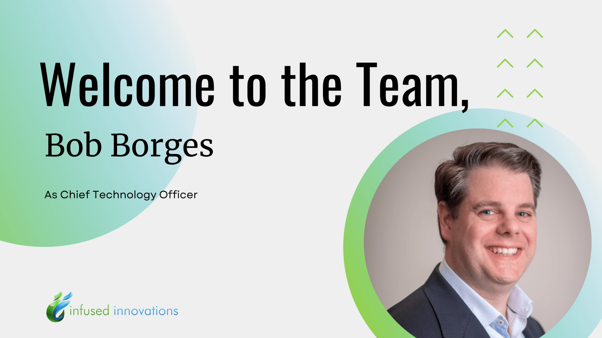 An image sharing Bob Borges new role as Chief Technology Officer