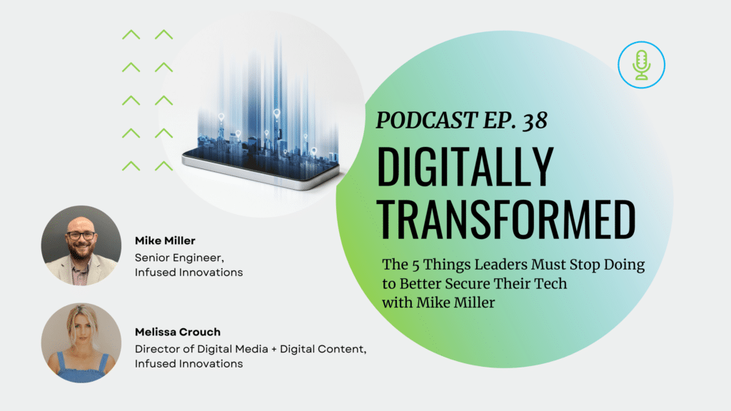 Ep. 38 The 5 Things Leaders Must Stop Doing to Better Secure Their Tech with Mike Miller 1