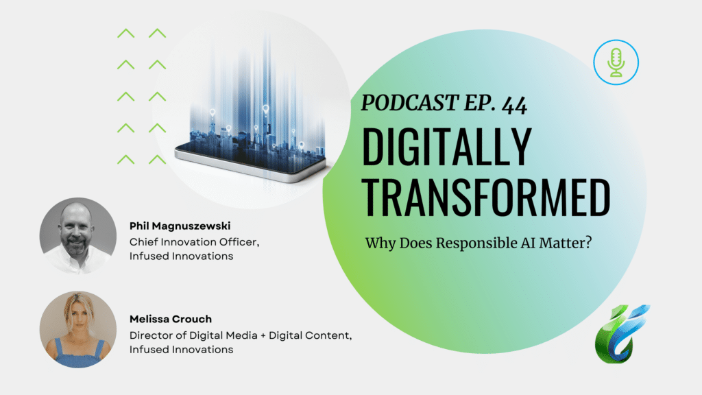 Ep. 44 Why Does Responsible AI Matter? With Guest Phil Magnuszewski 1