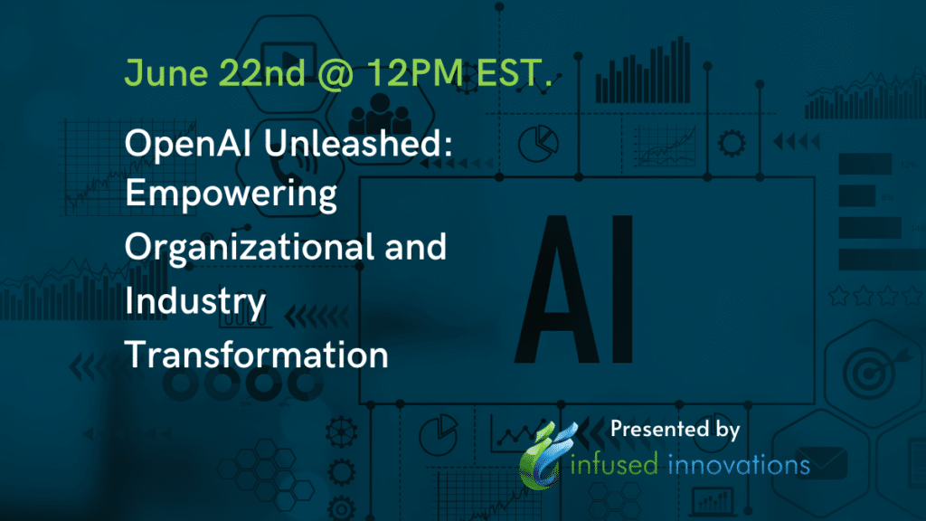 Unleashing Organizational Productivity with OpenAI: A Recap of the Infused Innovations Webinar 1