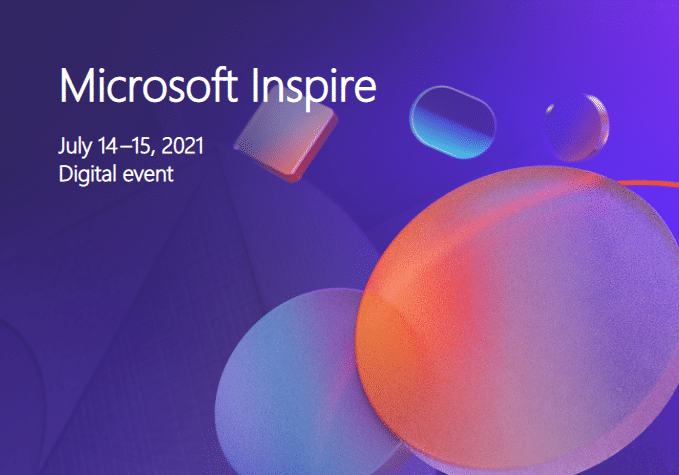Image reads: Microsoft Inspire 2021, July 14-15, Digital Event