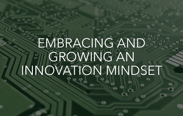 Embracing and Growing An Innovation Mindset 1
